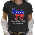 Jesus Didnt Ride An Elephant Vintage Democrat Donkey Women T-Shirt