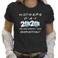 Mothers Day 2020 The One Where I Was Quarantined Women T-Shirt