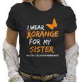 Multiple Sclerosis Awareness I Wear Orange For My Sister Women T-Shirt