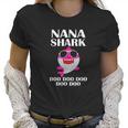 Nana Shark Doo Doo Doo Funny Nana Gift Women T-Shirt