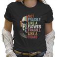 Not Fragile Like A Flower But A Bomb Ruth Bader Women T-Shirt