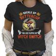 Owl Buckle Up Buttercup You Just Flipped My Witch Women T-Shirt