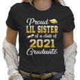 Proud Lil Sister Of A Class Of 2021 Graduation Women T-Shirt