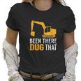 Been There Dug That Women T-Shirt