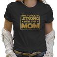 The Sass Is Strong With This Mom Women T-Shirt