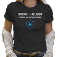 Science Is Greater Than Religion Sarcastic Atheist Women T-Shirt