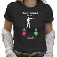 Shooting Sorry I Missed Your Call I Was On My Other Line Funny Sport Lovers Women T-Shirt