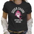 Sister Shark Doo Doo Doo Birthday Women T-Shirt