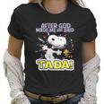 Snoopy After God Made Me Said Tada Women T-Shirt