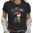 Snoopy In A World Where You Can Be Anything Be Kind Women T-Shirt