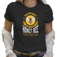 Support Your Local Honey Bee Save The Bees Gift Women T-Shirt