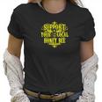 Support Your Local Honey Bee Save The Bees Original Women T-Shirt