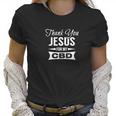 Thank You Jesus For My Cbd Christian Medical Marijuana Women T-Shirt