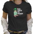 To Tired To Paddy Sloth St Patricks Day Men Women Women T-Shirt