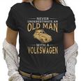 Never Underestimate An Old Man With A Volkswagen Beetle Tshirt Women T-Shirt