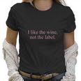 I Like The Wine Not The Label David Rose Schitts Creek Women T-Shirt