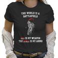 The World Is A Battlefield God Is My Weapon Women T-Shirt