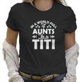 In A World Full Of Aunts Be A Titi Women T-Shirt