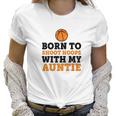 Born To Shoot Hoops With My Auntie Women T-Shirt