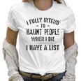 I Fully Intend To Haunt People Enjoyable Gift 2022 Women T-Shirt