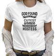 Womens God Found The Cutest Women Made Them Hostess Women T-Shirt