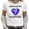 Jesus Is My Ash Wednesday Valentine Women T-Shirt