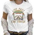 Live Fast Eat Trash Racoon Retro Vintage Trash Pandas Women T-Shirt