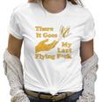 Womens There Goes My Last Flying Fuk Women T-Shirt