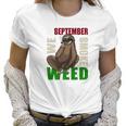 Sloth Stoner September Marijuana Weed Ganja Gift Women T-Shirt