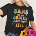 Bans Off Our Bodies Feminist Womens Rights Pro Choice Pro Roe Abortion Women T-Shirt Gifts for Her