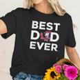 Best Best Dad Ever - Ole Miss Ever Women T-Shirt Gifts for Her