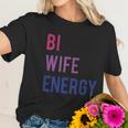 Bi Wife Energy Lgbtq Support Lgbt Lover Wife Lover Respect Women T-Shirt Gifts for Her