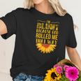 Im Blunt Because God Rolled Me That Way Sunflower Hippie Women T-Shirt Gifts for Her