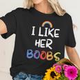 I Like Her Boobs Rainbow Pride Month Women T-Shirt Gifts for Her