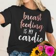 Breastfeeding Is My Cardio Rose Gold Print For Mamas Women T-Shirt Gifts for Her