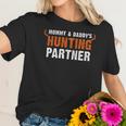 Brisco Brands Mommy And Daddy Hunting Partner Newborn Baby Boy Girl Romper Women T-Shirt Gifts for Her