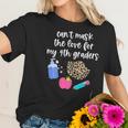 Cant The Love For My Fourth Graders Teacher 2020 Gift Women T-Shirt Gifts for Her