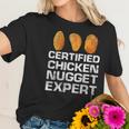 Certified Chicken Nugget Expert Funny Chicken Nugge Women T-Shirt Gifts for Her