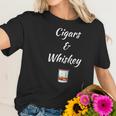 Cigars &Ampamp Whiskey Women T-Shirt Gifts for Her