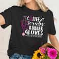 Coffee And Rubber Gloves Nurselife Night Shift Gift Women T-Shirt Gifts for Her