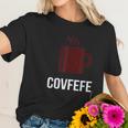 Covfefe Coffee Meme Women T-Shirt Gifts for Her