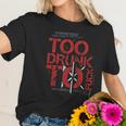 Dead Kennedys Too Drunk Women T-Shirt Gifts for Her