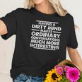 Dirty Mind Graphic Sarcastic Funny Women T-Shirt Gifts for Her