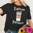 Espresso Patronum Funny Coffee Women T-Shirt Gifts for Her