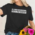 If I Ever Go Missing Call Joe Kenda Women T-Shirt Gifts for Her