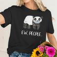 Ew People Funny Panda Social Distancing Women T-Shirt Gifts for Her