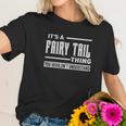 It Is A Fairy Tail Thing Womens Women T-Shirt Gifts for Her