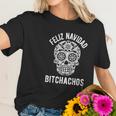 Feliz Navidad Bitchachos Funny Graphic Merry Christmas Holiday Women T-Shirt Gifts for Her