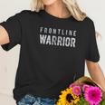 Frontline Warrior Funny Nurse Doctor Women T-Shirt Gifts for Her