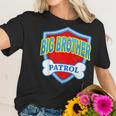 Funny Big Brother Patrol - Dog Mom Dad For Men Women Gift Women T-Shirt Gifts for Her